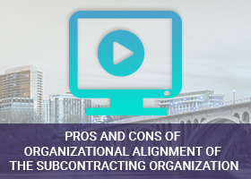 Pros and Cons of Organizational Alignment of the Subcontracting Organization