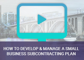 How to Develop and Manage a Small Business Subcontracting Plan